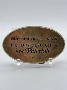 Peterbilt Old Truckers Never Die Belt Buckle Oval Solid Brass Trucking Slogan